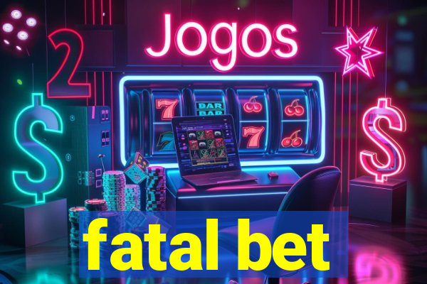 fatal bet